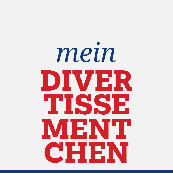 Mein Divertissementchen - praktische Hinweise für den Veranstaltungsbesuch